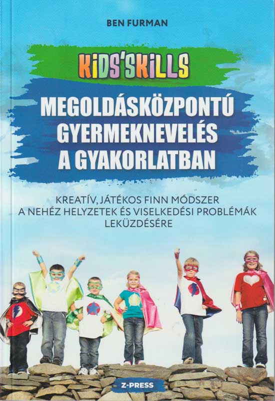 Kids’Skills – megoldásközpontú gyermeknevelés a gyakorlatban