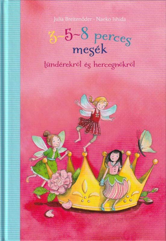 3-5-8 perces mesék -Tündérekről és hercegnőkről 3-5-8 perces mesék -Tündérekről és hercegnőkről