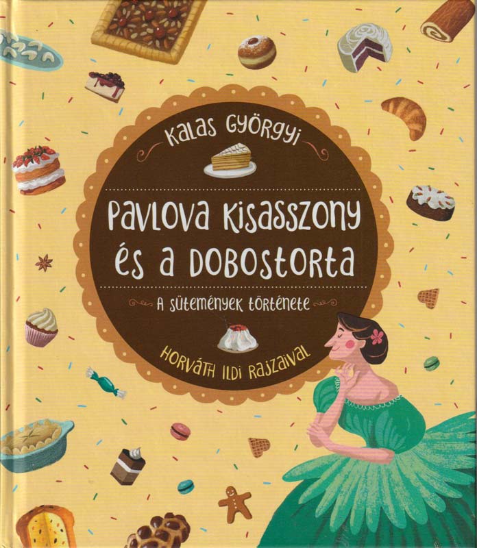 Pavlova kisasszony és a dobostorta – A sütemények története