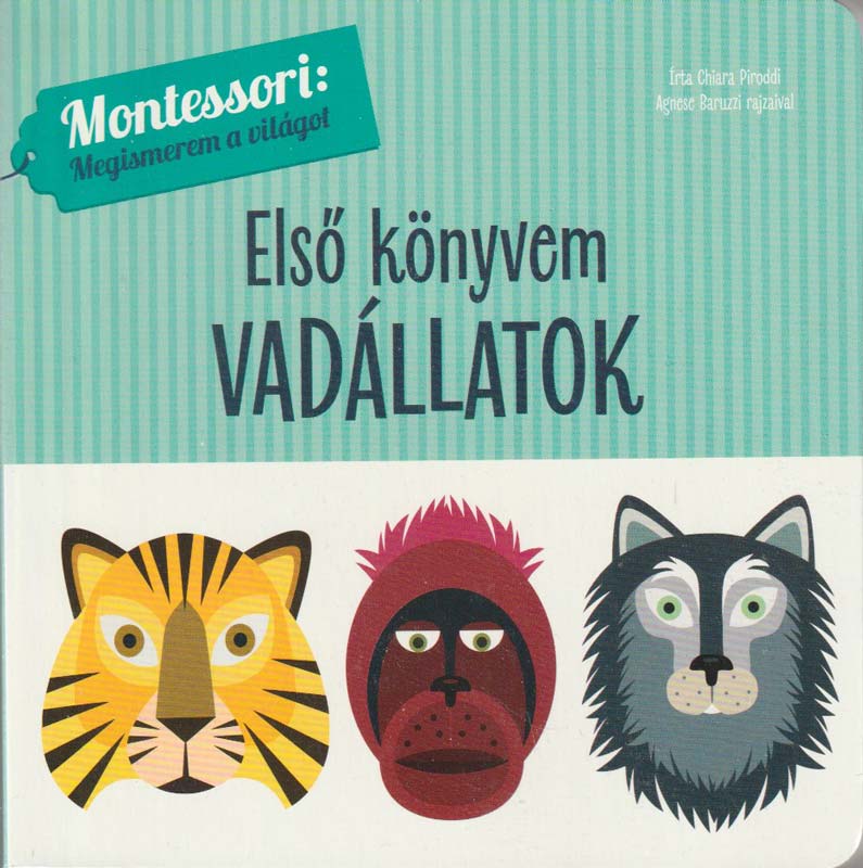 Első könyvem Vadállatok – Montessori: Megismerem a világot