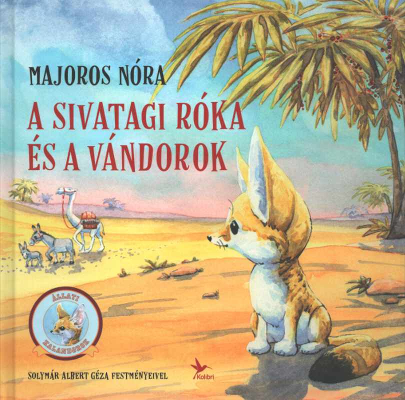 A sivatagi róka és a vándorok – Állati kalandorok A sivatagi róka és a vándorok – Állati kalandorok
