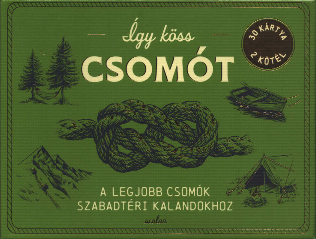 Így köss csomót – A legjobb csomók szabadtéri kalandokhoz Így köss csomót – A legjobb csomók szabadtéri kalandokhoz