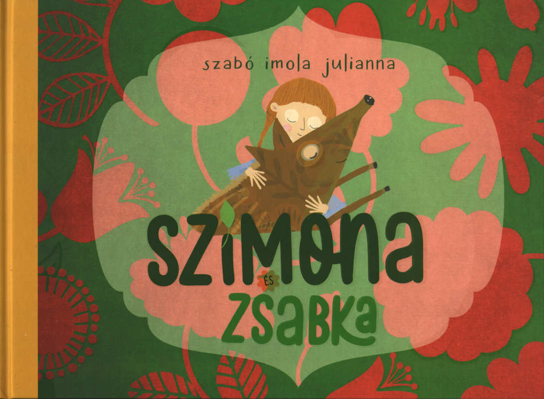 Szimona és Zsabka (az erdei tündér és a vaddisznó varázslatos barátsága) Szimona és Zsabka (az erdei tündér és a vaddisznó varázslatos barátsága)