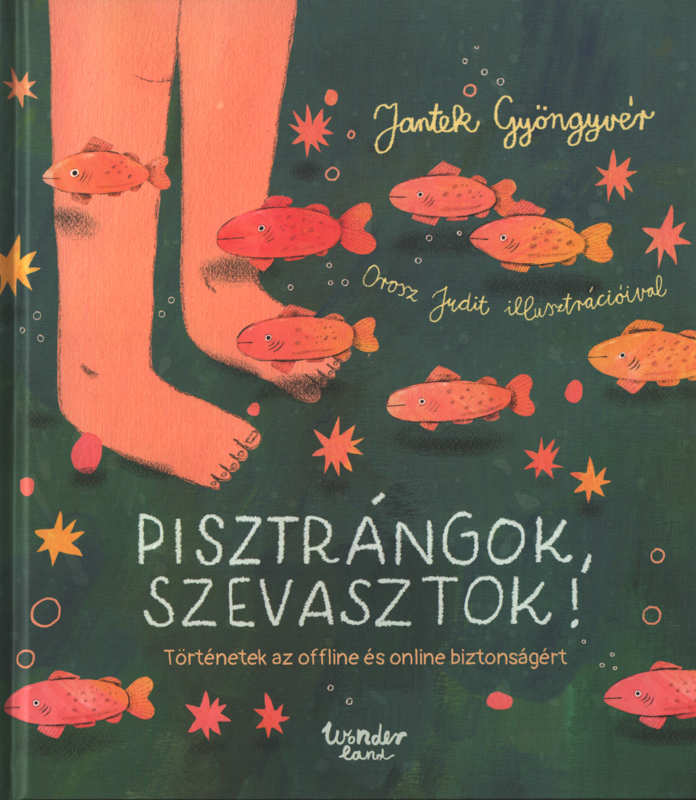 Pisztrángok, szevasztok! – Történetek az offline és online biztonságért Pisztrángok, szevasztok! – Történetek az offline és online biztonságért