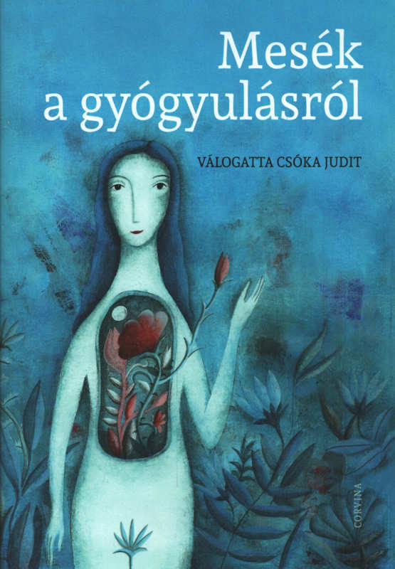 Mesék a gyógyulásról Mesék a gyógyulásról