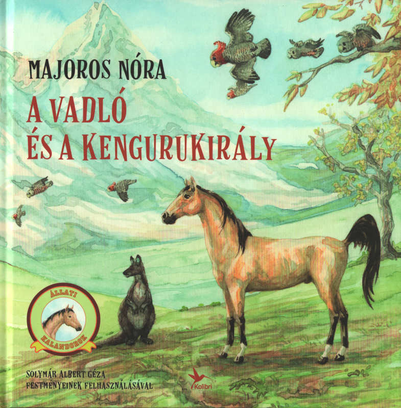 A vadló és a kengurukirály – Állati kalandorok A vadló és a kengurukirály – Állati kalandorok