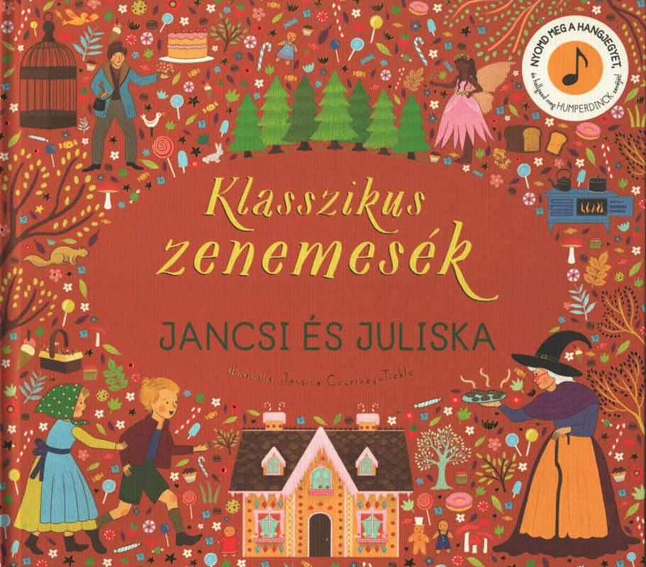 Klasszikus zenemesék: Jancsi és Juliska Klasszikus zenemesék: Jancsi és Juliska