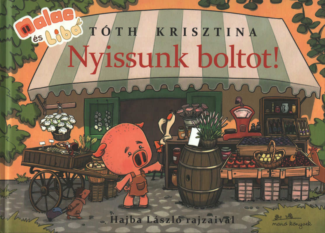 Malac és Liba 15. – Nyissunk boltot! Malac és Liba 15. – Nyissunk boltot!